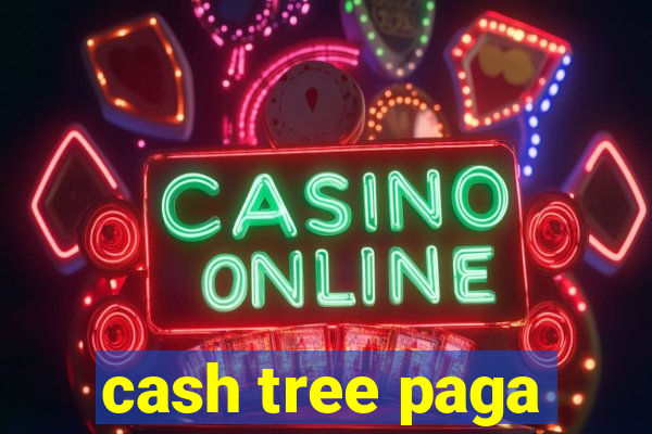 cash tree paga